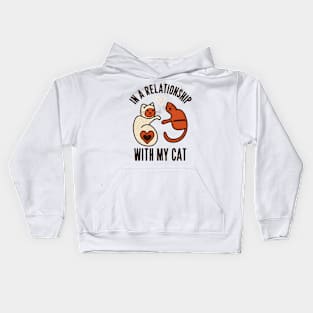 In a relationship with my cat Kids Hoodie